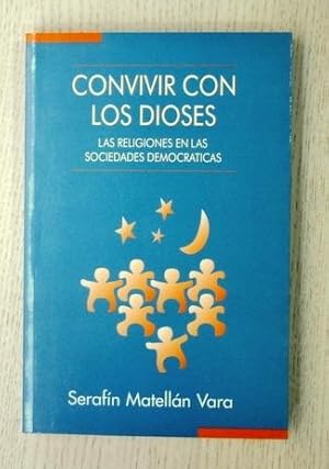 CONVIVIR CON LOS DIOSES. Las religiones en las sociedades democráticas