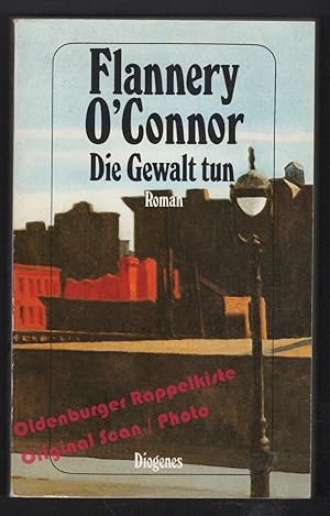 Die Gewalt tun - O'Connor, Flannery