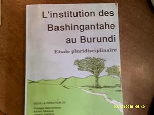 L'Institution des bashingantahe au Burundi : e&#769;tude pluridisciplinaire