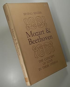 Bild des Verkufers fr Mozart and Beethoven: The Concept of Love in Their Operas zum Verkauf von Austin Sherlaw-Johnson, Secondhand Music