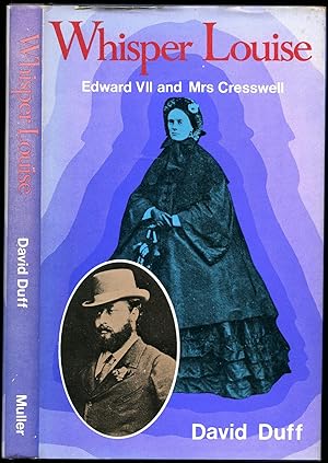 Bild des Verkufers fr Whisper Louise | Edward VII and Mrs. Cresswell zum Verkauf von Little Stour Books PBFA Member