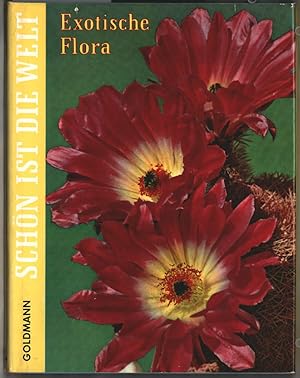 Exotische Flora. Texte von Friedrich Schnack. Schön ist die Welt.