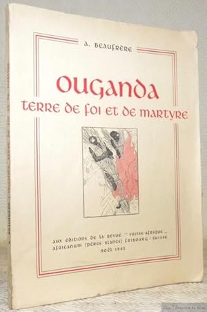 Bild des Verkufers fr Ouganda terre de foi et de martyre. zum Verkauf von Bouquinerie du Varis