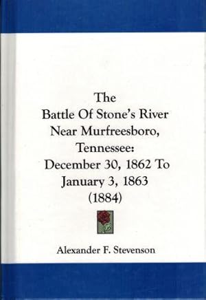 The Battle Of Stone's River Near Murfreesboro, Tennessee: December 30, 1862 To January 3, 1863 (1...