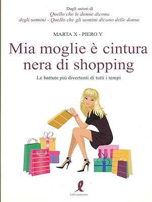 Bild des Verkufers fr Mia moglie e' cintura nera di shopping zum Verkauf von Librodifaccia