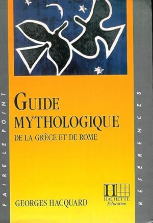 GUIDE MYTHOLOGIQUE. De la Grèce et de Rome