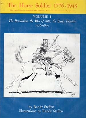 Imagen del vendedor de THE HORSE SOLDIER 1776-1943. THE UNITED STATES CAVALRYMAN: HIS UNIFORMS, ARMS, ACCOUTREMENTS, AND EQUIPMENT a la venta por BUCKINGHAM BOOKS, ABAA, ILAB, IOBA