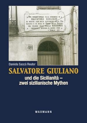 Bild des Verkufers fr Salvatore Giuliano und die Sicilianit - zwei sizilianische Mythen. Internationale Hochschulschriften ; Bd. 448 zum Verkauf von Schrmann und Kiewning GbR