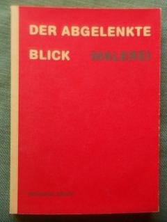 Bild des Verkufers fr Der abgelenkte Blick. Malerei. Francis Baudevin, Genf. Ingrid Calame, Los Angeles. Eberhard Havekost, Dresden. Nicky Hoberman, London. Mario Sala, Winterthur. Robert Zandvliet, Rotterdam. Ausstellung Helmhaus Zrich 16. Juni bis 30. Juli 2000, kuratiert von Andreas Fiedler. zum Verkauf von Versandantiquariat Sabine Varma