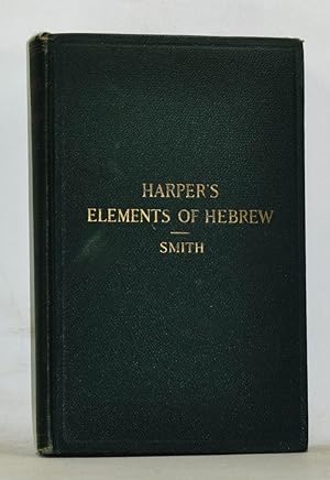 Imagen del vendedor de William R. Harper's Elements of Hebrew by an Inductive Method. New and Revised Edition a la venta por Cat's Cradle Books