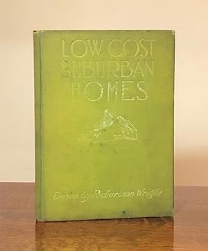Lost Cost Suburban Homes. A Book of Suggestions for the Man With the Moderate Purse