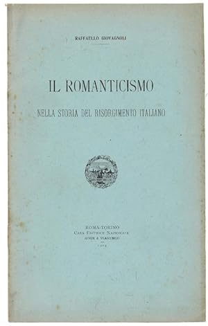 Imagen del vendedor de IL ROMANTICISMO NELLA STORIA DEL RISORGIMENTO ITALIANO.: a la venta por Bergoglio Libri d'Epoca