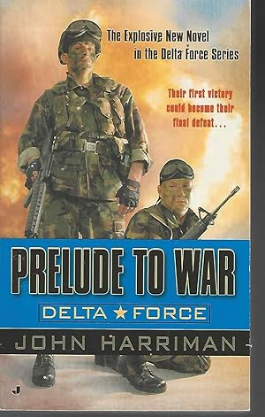 Seller image for Prelude to War: A Delta Force Novel (Delta Force Novels) for sale by Vada's Book Store