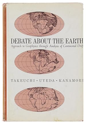 Imagen del vendedor de DEBATE ABOUT THE EARTH. Approach to Geophysics through Analysis of Continental Drift.: a la venta por Bergoglio Libri d'Epoca