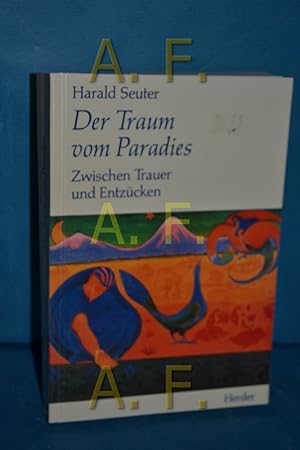 Image du vendeur pour Der Traum vom Paradies : zwischen Trauer u. Entzcken. Mit Beitr. von Karl Acham . mis en vente par Antiquarische Fundgrube e.U.