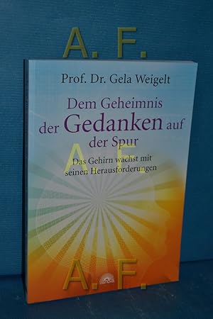 Seller image for Dem Geheimnis der Gedanken auf der Spur : das Gehirn wchst mit seinen Herausforderungen. for sale by Antiquarische Fundgrube e.U.