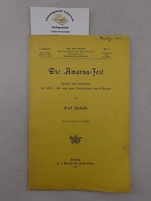 Seller image for Die Amarna-Zeit. gypten und Vorderasien um 1400 v. Chr. nach dem Thontafelfunde von El-Amarna. Zweite DURCHGESEHENE Auflage. for sale by Chiemgauer Internet Antiquariat GbR