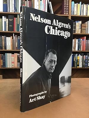 Bild des Verkufers fr NELSON ALGREN'S CHICAGO zum Verkauf von johnson rare books & archives, ABAA