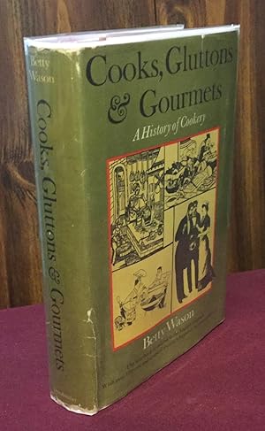 Seller image for Cooks, Gluttons & Gourmets: A History of Cookery for sale by Palimpsest Scholarly Books & Services