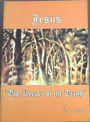Bild des Verkufers fr Jesus "The Keeper of the Truth" zum Verkauf von Chapter 1