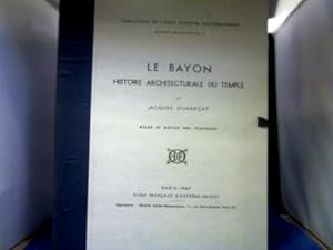 Bild des Verkufers fr Le Bayon. Histoire Architecturale du Temple. Atlas et Notice des Planches. =(Publications de L Ecole Francaise D Extreme -Orient. Memoire Archeologique III.) zum Verkauf von Antiquariat Michael Solder