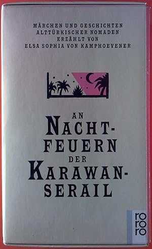 Immagine del venditore per An Nachtfeuern der Karawan-Serail Band 1-3. Mrchen und Geschichten alttrkischer Nomaden. venduto da biblion2