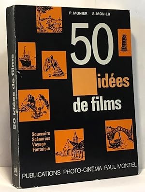 Seller image for 50 ides de films - souvenirs scnarios voyage fantaisie for sale by crealivres