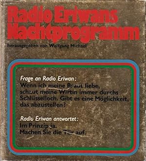 Radio Eriwans Nachtprogramm. Belauscht u. aufgezeichn. von Wolfgang Michael. Ill. von W. Maier-Solgk