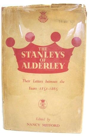 The Stanleys of Alderley: Their Letters Between the Years 1851 - 1865