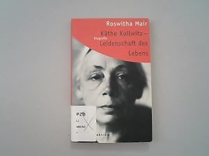 Käthe Kollwitz, Leidenschaft des Lebens.