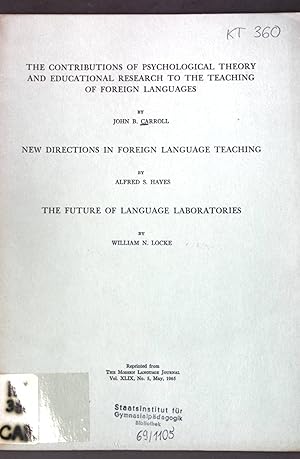 Image du vendeur pour The Contributions of Psychological Theory and Educational Research to the Teaching of Foreign Languages / New Directions in Foreign Language Teaching / The Future of Language Laboratories; Reprinted from: The Modern Language Journal mis en vente par books4less (Versandantiquariat Petra Gros GmbH & Co. KG)