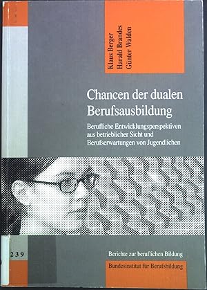 Imagen del vendedor de Chancen der dualen Berufsausbildung : berufliche Entwicklungsperspektiven aus betrieblicher Sicht und Berufserwartungen von Jugendlichen. Bundesinstitut fr Berufsbildung, Der Generalsekretr / Berichte zur beruflichen Bildung ; H. 239 a la venta por books4less (Versandantiquariat Petra Gros GmbH & Co. KG)