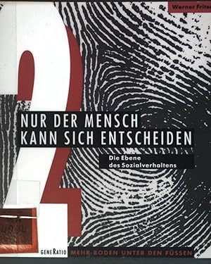 Bild des Verkufers fr Nur der Mensch kann sich entscheiden : die Ebene des Sozialverhaltens Mehr Boden unter den Fssen; Teil: Bd. 2., zum Verkauf von books4less (Versandantiquariat Petra Gros GmbH & Co. KG)