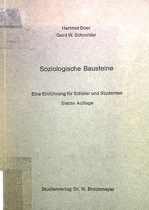 Bild des Verkufers fr Soziologische Bausteine; Eine Einfhrung fr Schler und Studenten an Gymnasien, Kollegs, Fachoberschulen, Fachhochschulen, Universitten. zum Verkauf von books4less (Versandantiquariat Petra Gros GmbH & Co. KG)