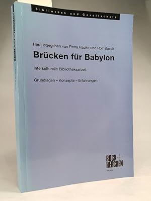 Seller image for Brcken fr Babylon Interkulturelle Bibliotheksarbeit. Grundlagen-Konzepte-Erfahrungen for sale by ANTIQUARIAT Franke BRUDDENBOOKS