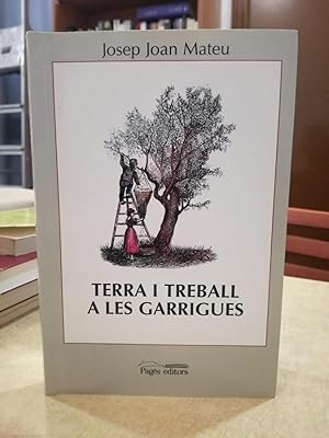 Seller image for TERRA I TREBALL A LES GARRIGUES. for sale by LLIBRERIA KEPOS-CANUDA