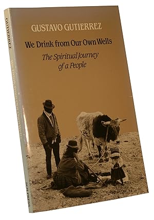 We Drink from our own Wells: The Spiritual Journey of a People.