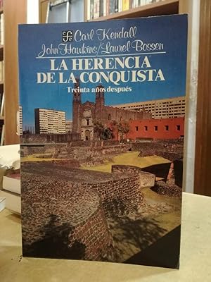 Seller image for LA HERENCIA DE LA CONQUISTA Treinta aos despus. for sale by LLIBRERIA KEPOS-CANUDA