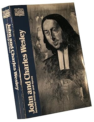 John and Charles Wesley: Selected Prayers, Hymns, Journal Notes, Sermons, Letters and Treatises.
