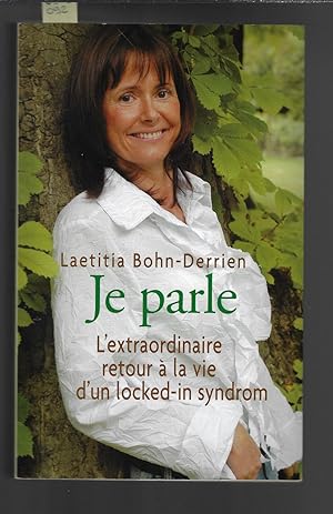 JE PARLE. L'Extraordinaire retour à la vie d'un locked-in syndrom