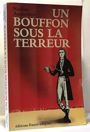 Image du vendeur pour Un bouffon sous la Terreur: Ou Les exploits du comdien Charles-Hippolyte Labussire mis en vente par crealivres