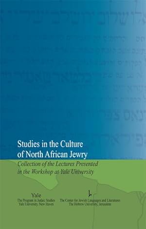 Seller image for Studies in the culture of North African Jewry : collection of the lectures presented in the workshop at Yale University, October 15-24, 2012 for sale by Joseph Burridge Books