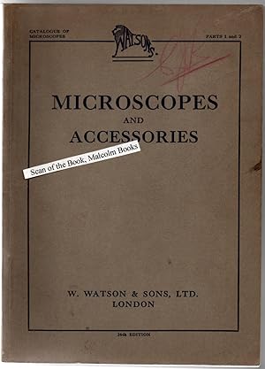 Catalogue of Watson Microscopes. Parts 1 and 2. Microscopes and Accessories for all the biologica...