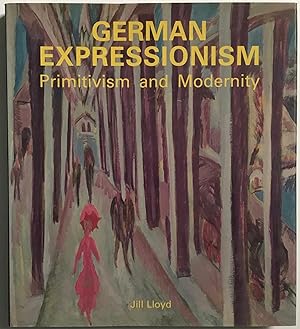 Imagen del vendedor de German Expressionism: Primitivism and Modernity a la venta por Zed Books