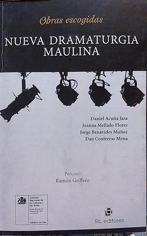 Seller image for Obras escogidas : nueva dramaturgia maulina. Prlogo Ramn Griffero for sale by Librera Monte Sarmiento