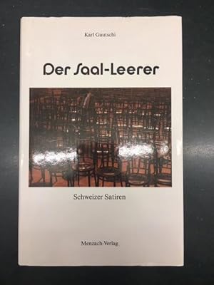 Bild des Verkufers fr Der Saal-Leerer. Schweizer Satiren zum Verkauf von Genossenschaft Poete-Nscht