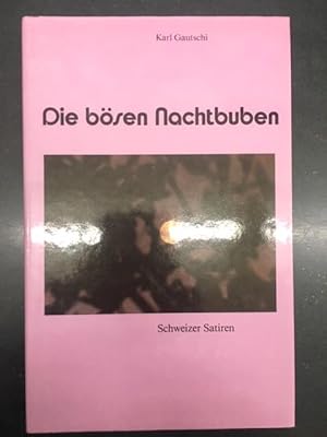 Bild des Verkufers fr Die bsen Nachtbuben. Schweizer Satiren zum Verkauf von Genossenschaft Poete-Nscht