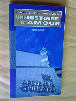 Image du vendeur pour Le Muse de la civilisation: une histoire d'amour mis en vente par Claudine Bouvier