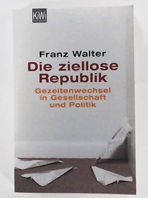 Bild des Verkufers fr Die ziellose Republik Gezeitenwechsel in Gesellschaft und Politik zum Verkauf von Leserstrahl  (Preise inkl. MwSt.)