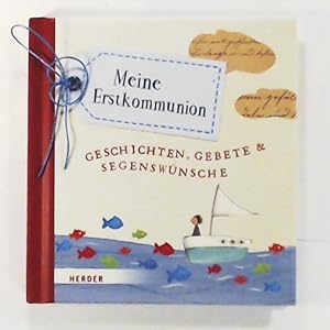 Bild des Verkufers fr Meine Erstkommunion - Geschichten, Gebete und Segenswnsche zum Verkauf von Leserstrahl  (Preise inkl. MwSt.)